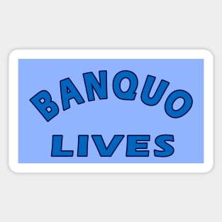 Banquo Lives Sticker